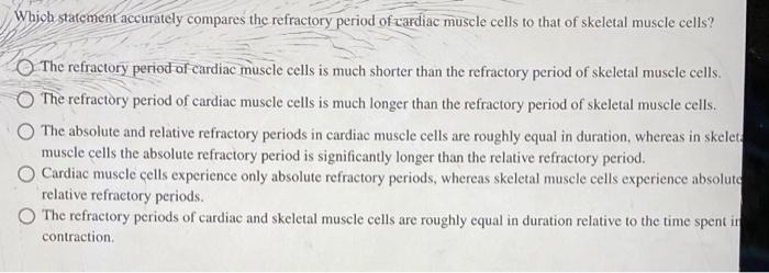Solved Which statement accurately compares the refractory | Chegg.com