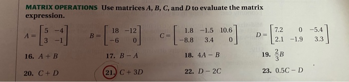 Solved MATRIX OPERATIONS Use matrices A, B, C, and D to | Chegg.com