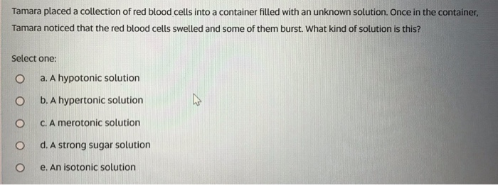 Solved Tamara placed a collection of red blood cells into a | Chegg.com