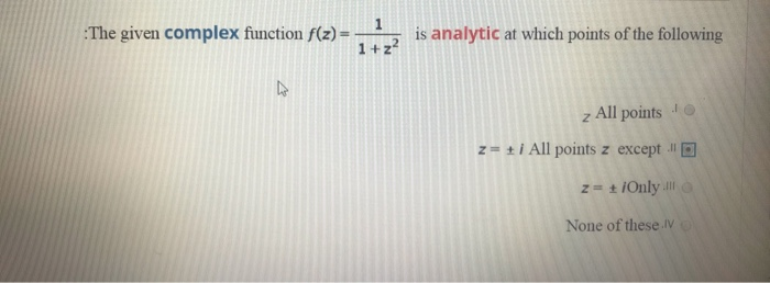 Solved The given complex function f(z)=- is analytic at | Chegg.com