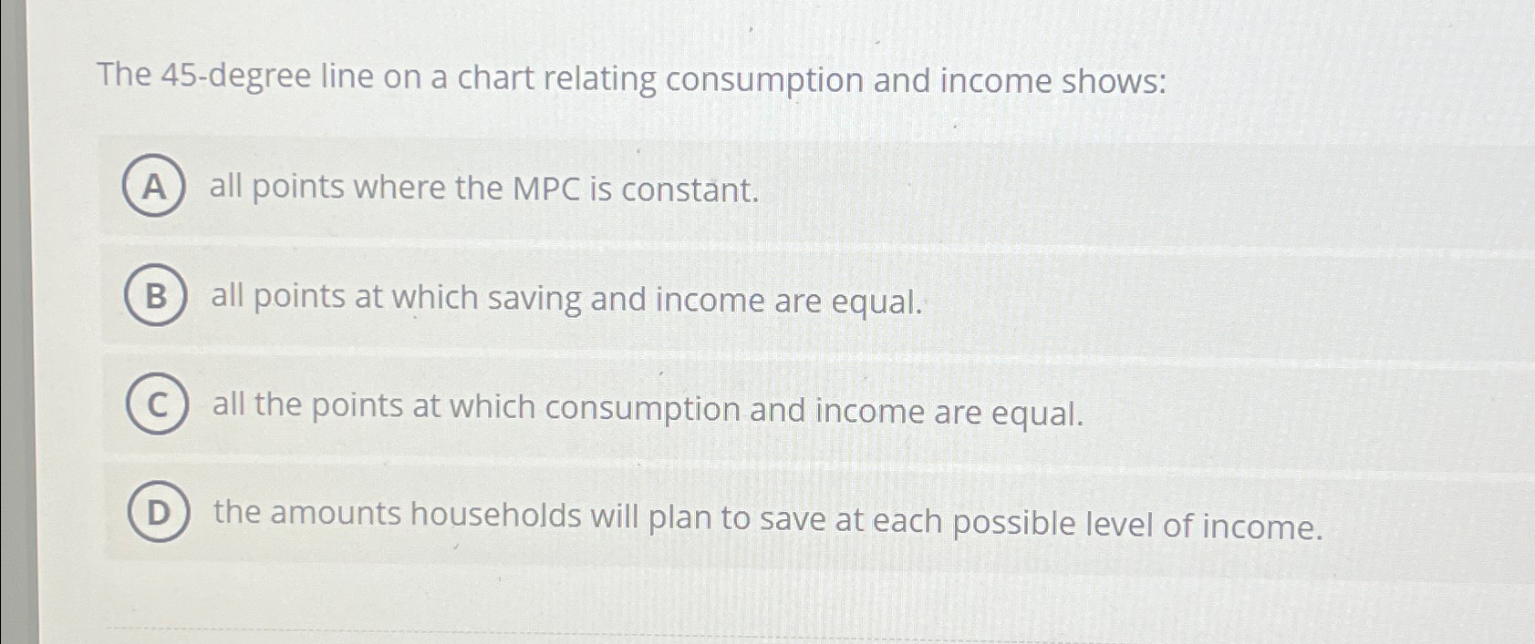 Solved The 45-degree line on a chart relating consumption | Chegg.com