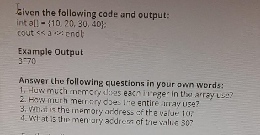 Solved Given the following code and output: int a[] = {10, | Chegg.com