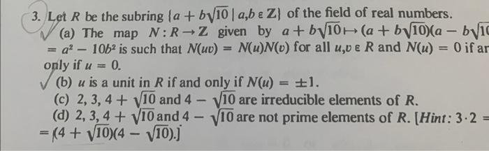 Solved 3. Let R be the subring {a+b10∣a,bεZ} of the field of | Chegg.com