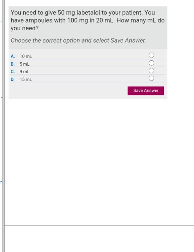 Solved You need to give 50mg ﻿labetalol to your patient. You