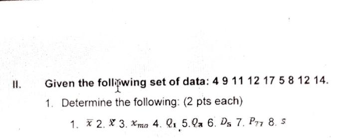 Solved II. Given The Following Set Of Data: 49111217581214. | Chegg.com