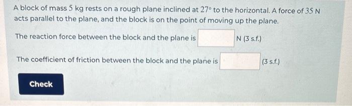 Solved A Block Of Mass 5 Kg Rests On A Rough Plane Inclined | Chegg.com