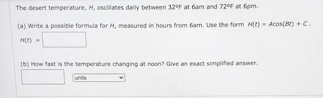 Solved The desert temperature H oscillates daily between Chegg