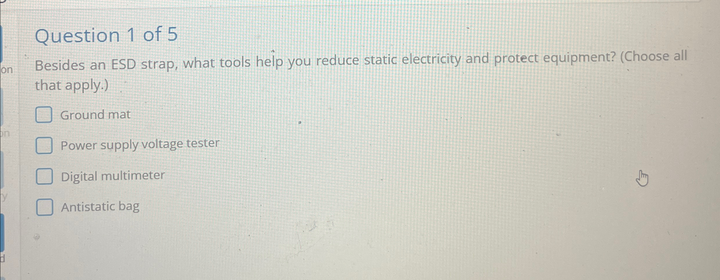 Solved Question 1 ﻿of 5Besides an ESD strap, what tools help | Chegg.com