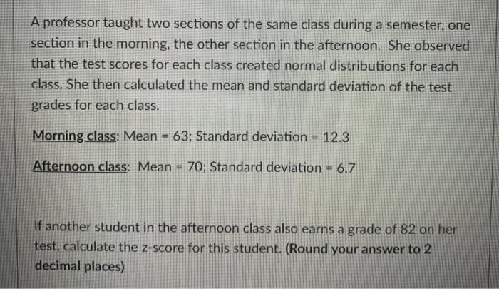 Solved A professor taught two sections of the same class | Chegg.com
