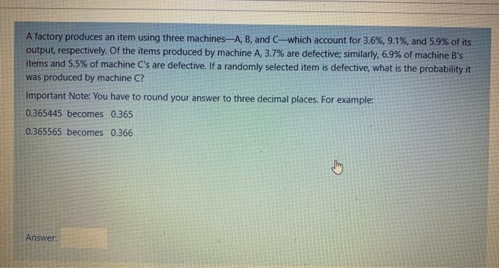 Solved A Factory Produces An Item Using Three Machines-A, B, | Chegg.com