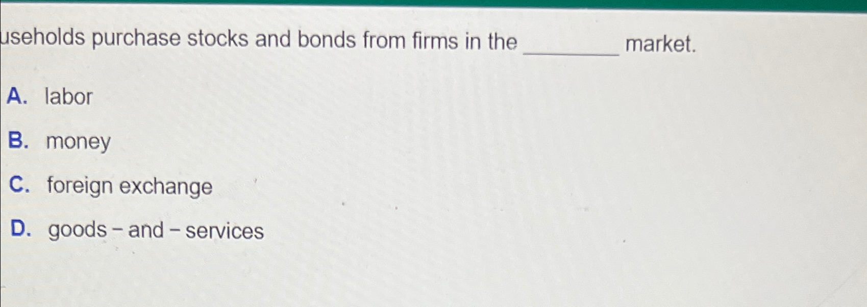 Solved useholds purchase stocks and bonds from firms in the | Chegg.com