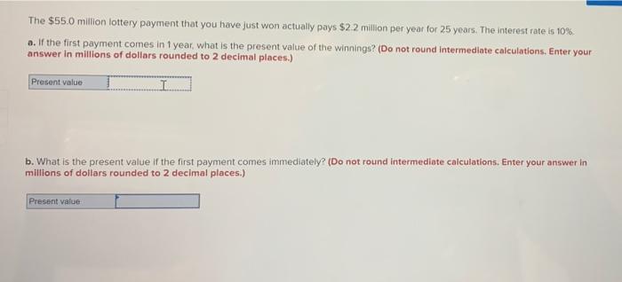 Solved The $55.0 million lottery payment that you have just | Chegg.com