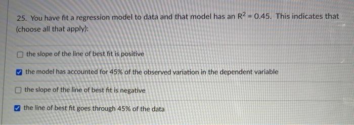 Solved 25. You have fit a regression model to data and that | Chegg.com