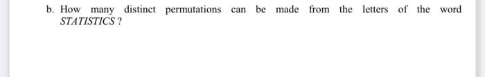 Solved B. How Many Distinct Permutations Can Be Made From | Chegg.com