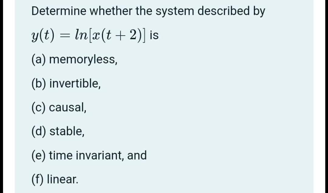 Solved Determine whether the system described by y(t) = | Chegg.com