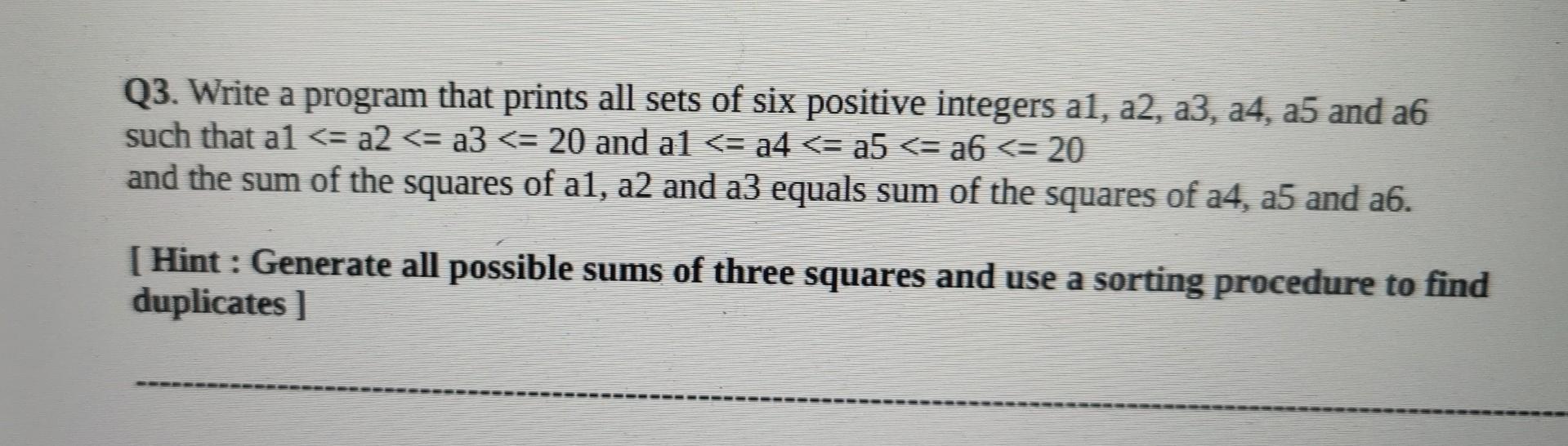 Solved Q3. Write a program that prints all sets of six | Chegg.com