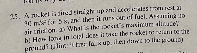 Solved 25. A rocket is fired straight up and accelerates | Chegg.com