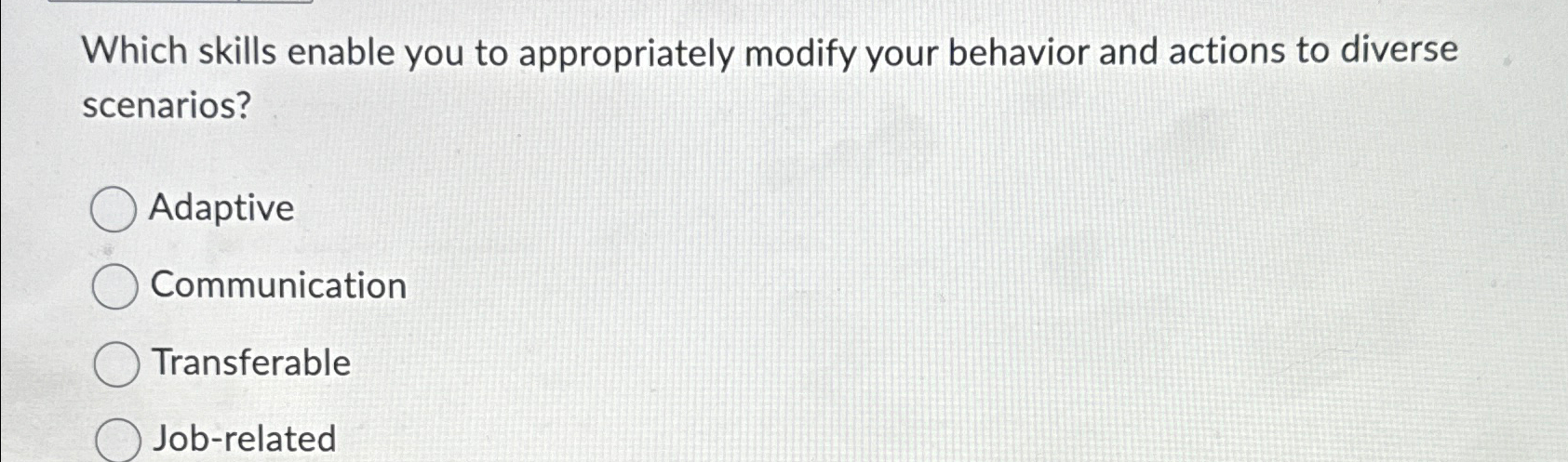 Solved Which skills enable you to appropriately modify your | Chegg.com