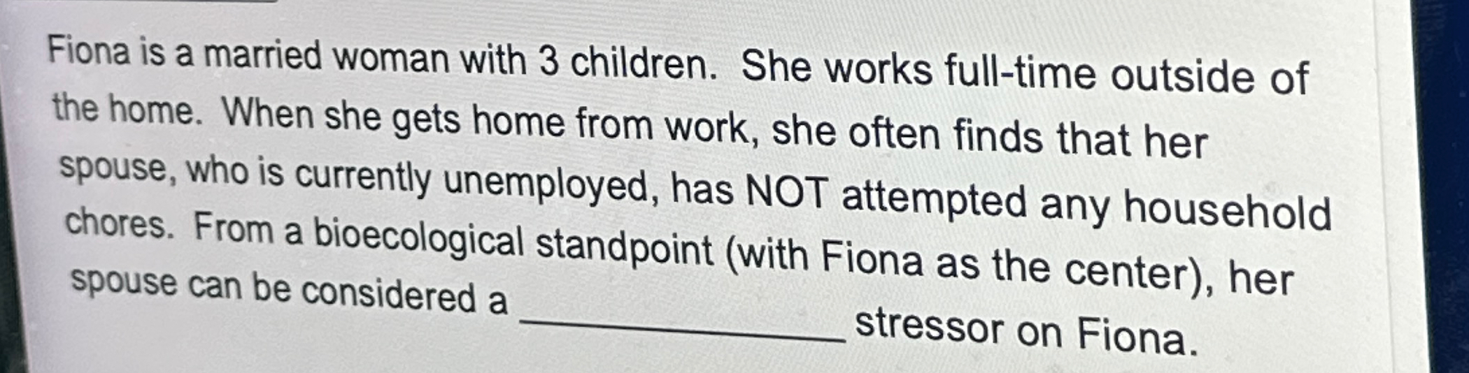 Solved Fiona is a married woman with 3 ﻿children. She works | Chegg.com