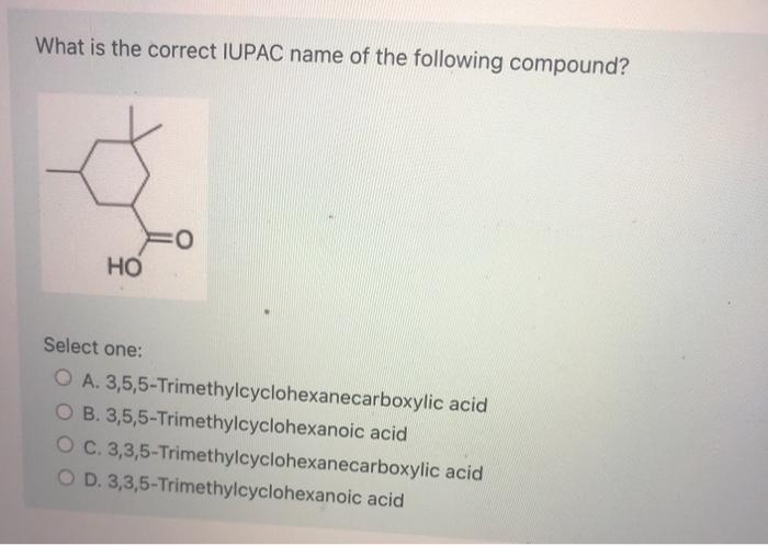 Solved What Is The Correct IUPAC Name Of The Following | Chegg.com