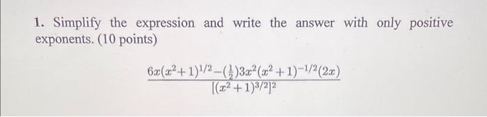 Solved 1. Simplify the expression and write the answer with | Chegg.com