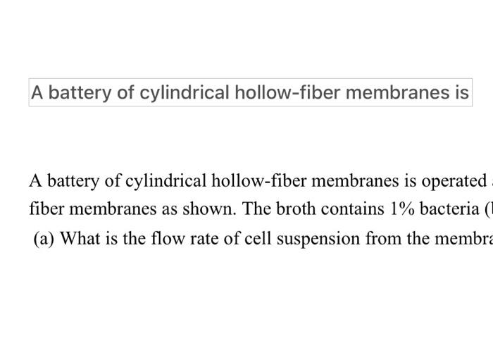 Solved A battery of cylindrical hollow-fiber membranes is A | Chegg.com