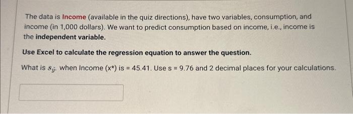 Solved The data is Income (available in the quiz | Chegg.com
