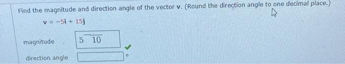 Solved Find The Magnitude And Direction Angle Of The Vector | Chegg.com