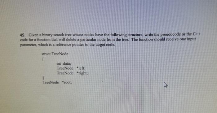 Solved 49. Given a binary search tree whose nodes have the | Chegg.com