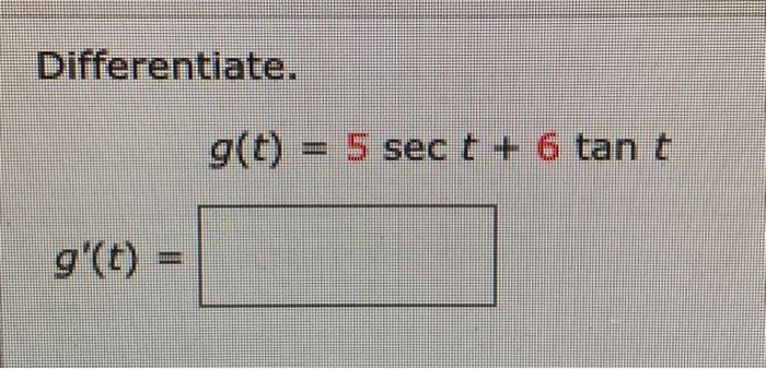 Solved Differentiate Gt 5 Sec T 6 Tan T Gt