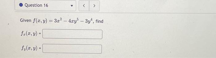 Given \( f(x, y)=3 x^{2}-4 x y^{5}-3 y^{4} \), \[ \begin{array}{l} f_{x}(x, y)= \\ f_{y}(x, y)= \end{array} \]