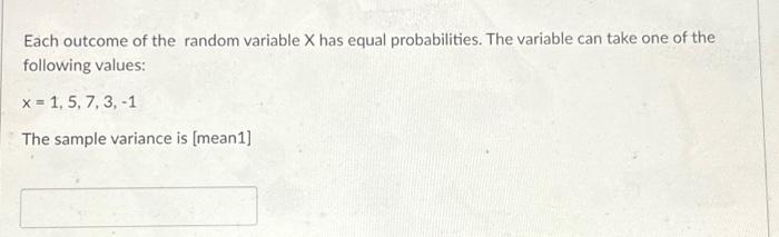 Solved Each outcome of the random variable X has equal | Chegg.com