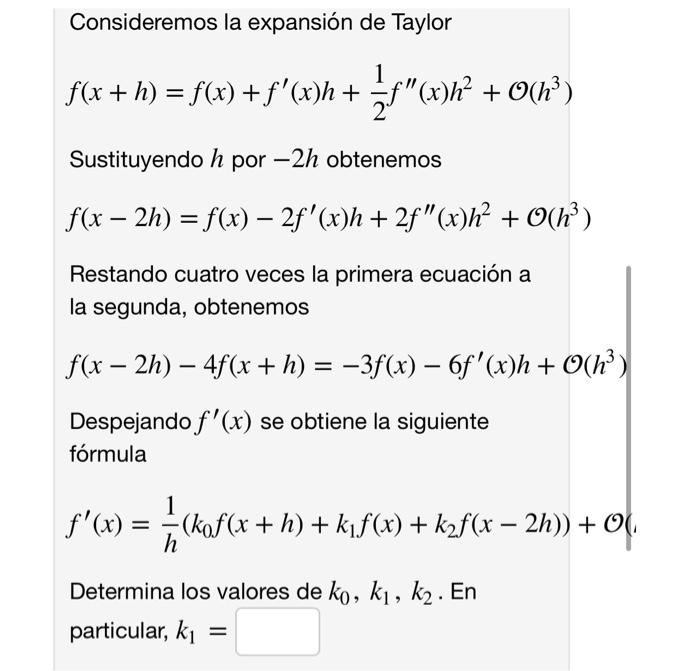 Consideremos la expansión de Taylor f(x + h) = f(x)+f(x)h + {(ak? + 003) x x Sustituyendo h por -2h obtenemos f(x – 2h) = f