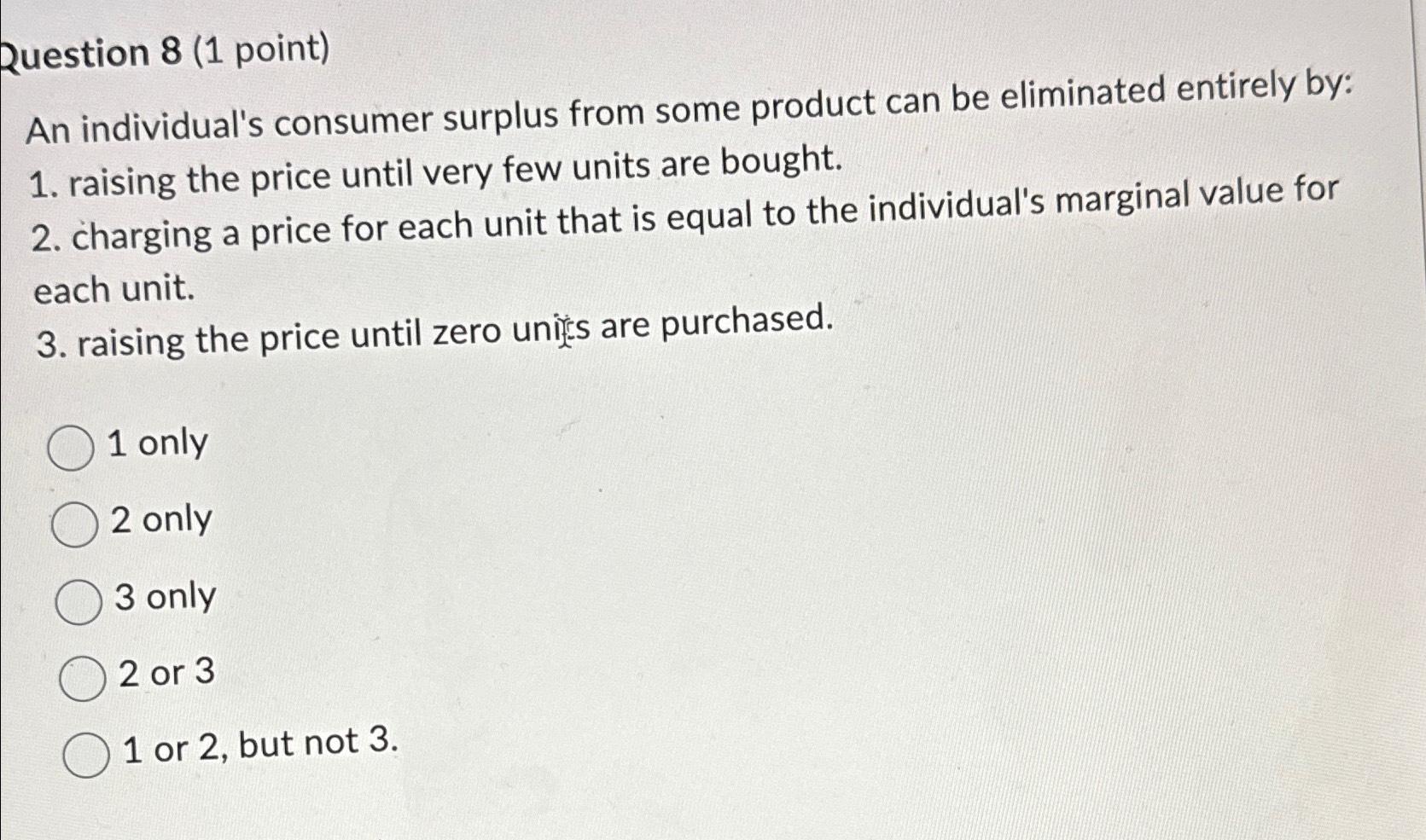 Solved Question 8 (1 ﻿point)An individual's consumer surplus | Chegg.com