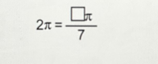 Solved 2π= π7