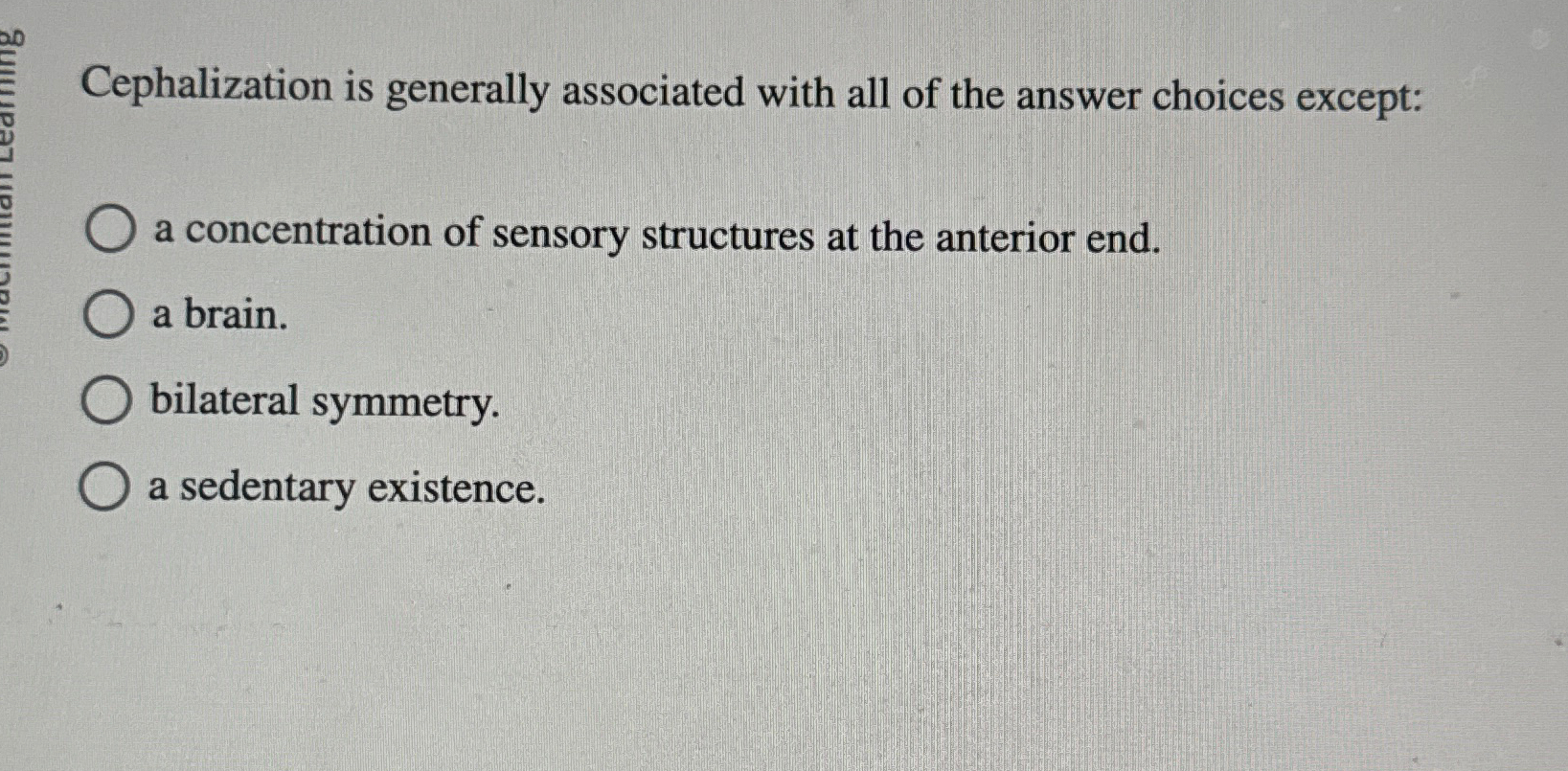 Solved Cephalization is generally associated with all of the | Chegg.com