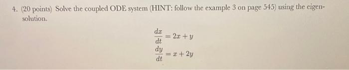 Solved 4. (20 points) Solve the coupled ODE system (HINT: | Chegg.com