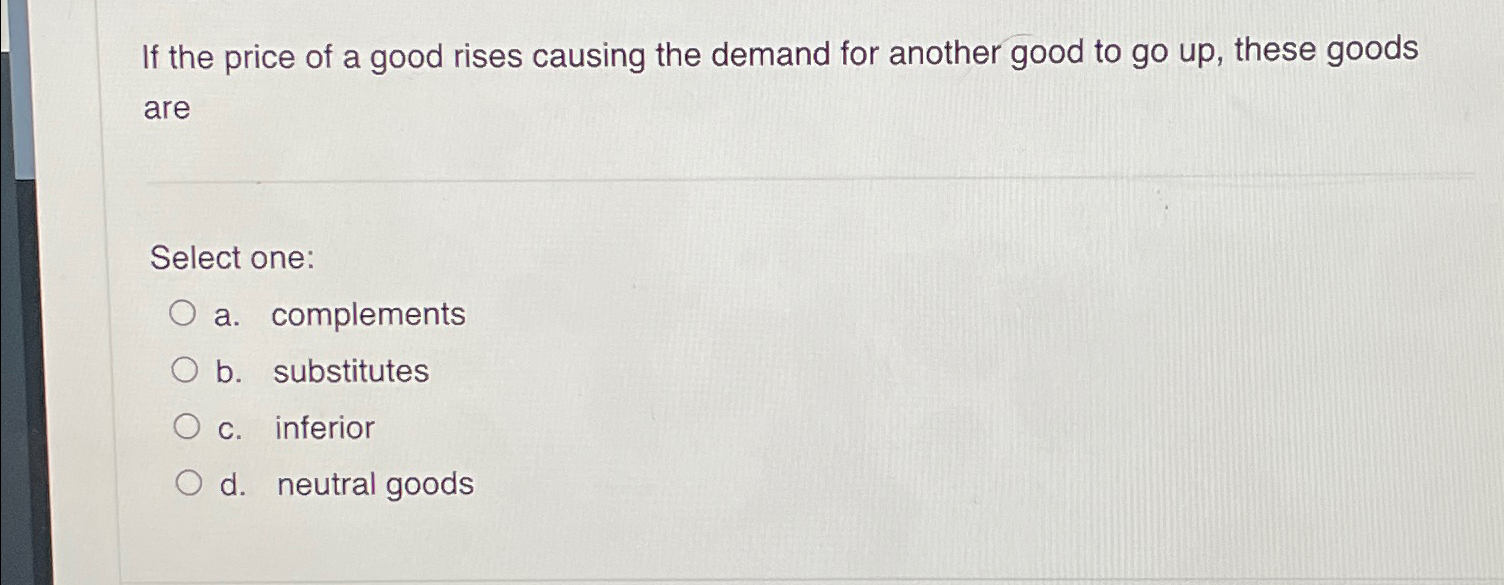 Solved If the price of a good rises causing the demand for | Chegg.com