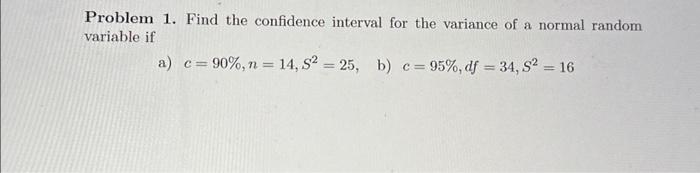 Solved Problem 1. Find the confidence interval for the | Chegg.com