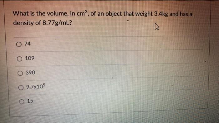 solved-what-is-the-volume-in-cm3-of-an-object-that-weight-chegg