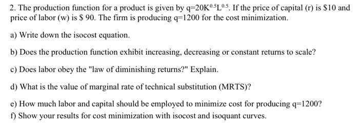 Solved 2. The production function for a product is given by | Chegg.com