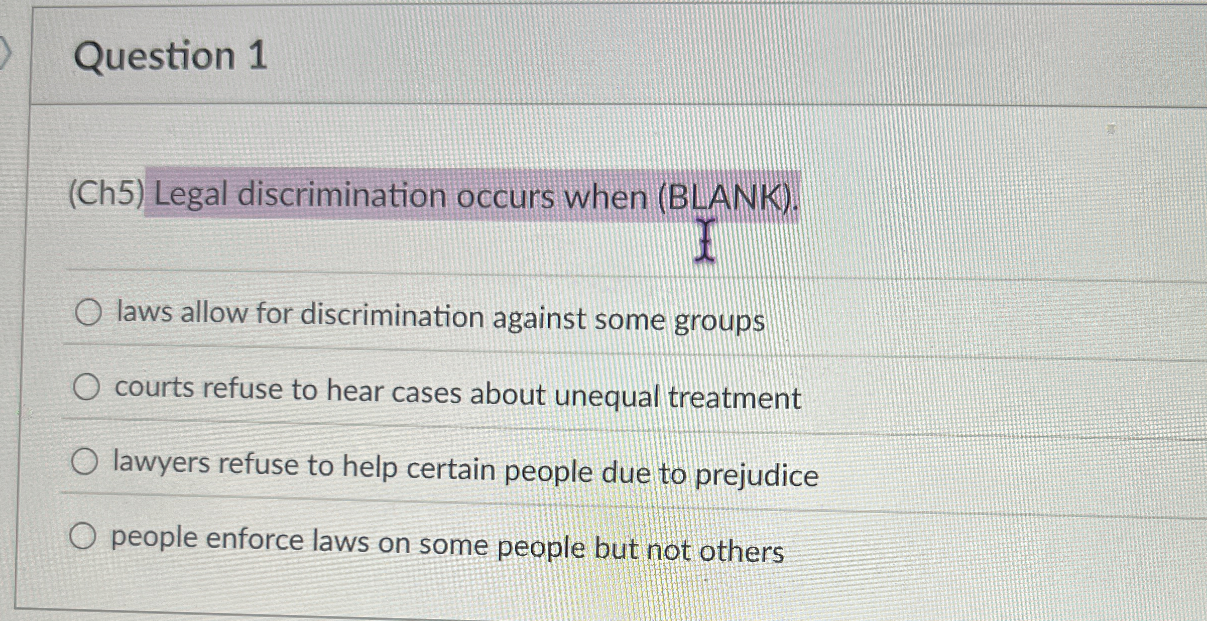Solved Question 1(Ch5) ﻿Legal discrimination occurs when | Chegg.com