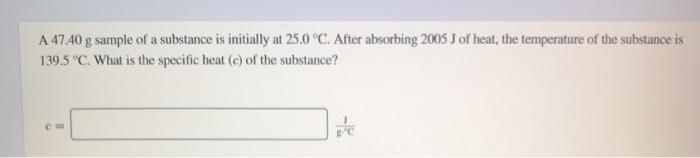 Solved A 47.40 g sample of a substance is initially at 25.0 | Chegg.com