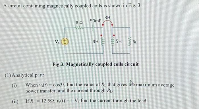 Solved A Circuit Containing Magnetically Coupled Coils Is | Chegg.com