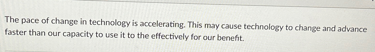 Solved The pace of change in technology is accelerating. | Chegg.com