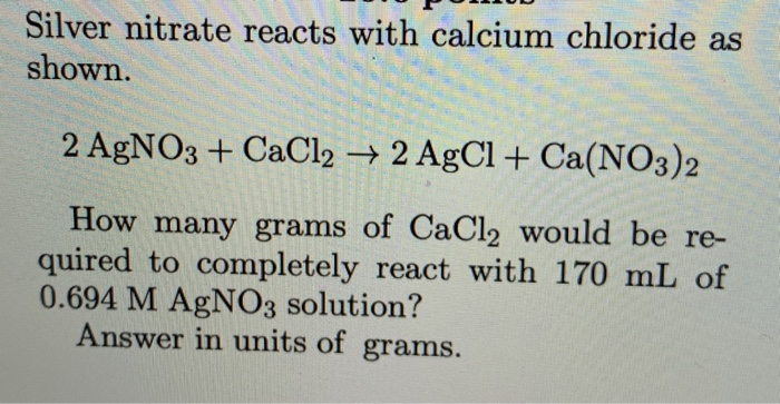 Silver Nitrate Reacts With Calcium Chloride As Shown Chegg 