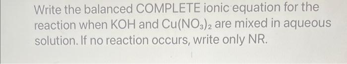 Solved Write the balanced COMPLETE ionic equation for the | Chegg.com