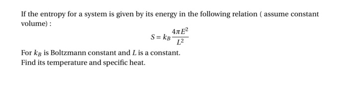 Solved If the entropy for a system is given by its energy in | Chegg.com
