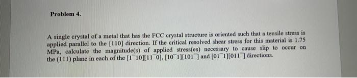 Solved Problem 4. A single crystal of a metal that has the | Chegg.com