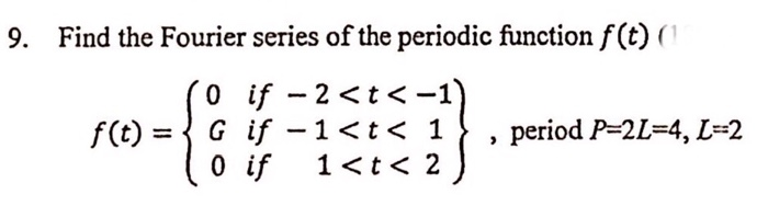 Solved 9. Find the Fourier series of the periodic function | Chegg.com